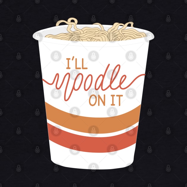 I'll Noodle On It by ShayliKipnis